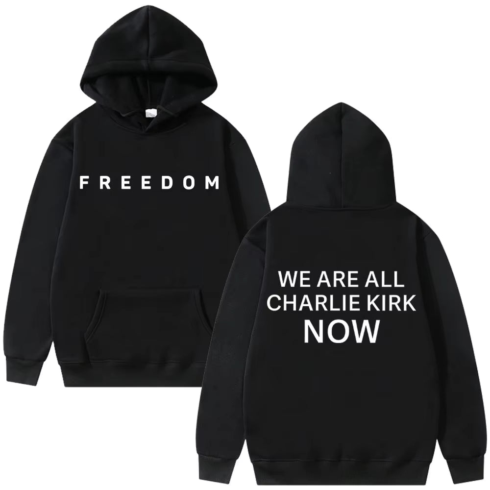 Charlie Kirk Freedom Hoodie Men Women Tribute Memorial American Hero Sweatshirt Patriotic Activism Sportswear Unisex Streetwear