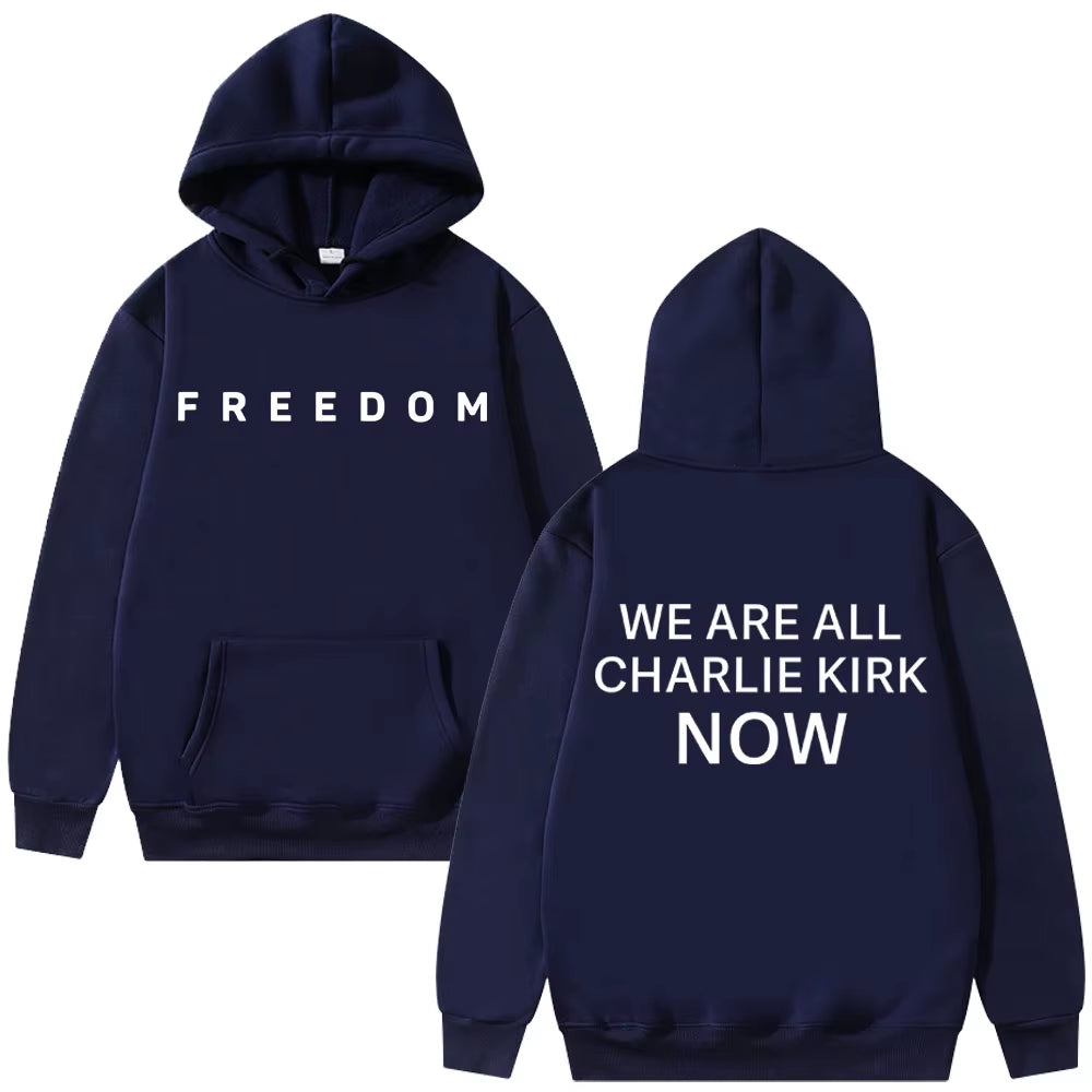 Charlie Kirk Freedom Hoodie Men Women Tribute Memorial American Hero Sweatshirt Patriotic Activism Sportswear Unisex Streetwear