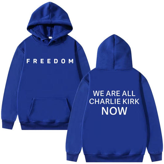 Charlie Kirk Freedom Hoodie Men Women Tribute Memorial American Hero Sweatshirt Patriotic Activism Sportswear Unisex Streetwear